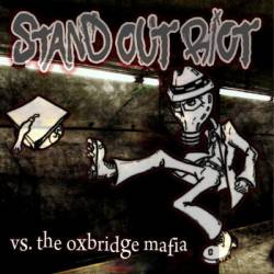 Stand Out Riot : vs. The Oxbridge Mafia